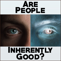 Are People Inherently Good?